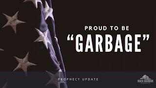 Prophecy Update 10/30/24 - Proud To Be Garbage