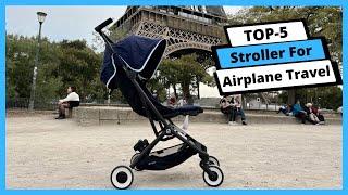  Best Stroller For Airplane Travel: Stroller For Airplane Travel (Buyer's Guide)