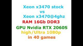 Xeon X3470 stock vs Xeon X3470@4Ghz + RTX  2060Super High/Ultra settings 720p/1080p in 40 Games