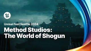 The World of Shogun: History and Backstory | Unreal Fest 2024