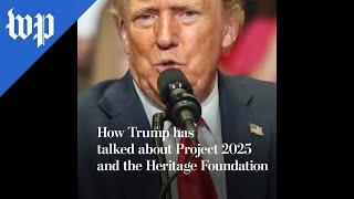 What Trump has said about Project 2025 and its authors