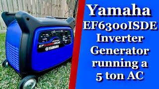 Yamaha EF6300ISDE  Inverter Generator Running a 5 Ton AC