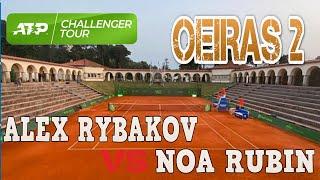 ALEX RYBAKOV VS NOAH RUBIN  CHALLENGER  Oeiras 2