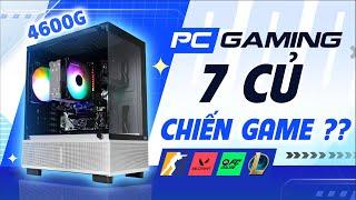 PC chỉ 7 CỦ chiến mượt mọi tựa game Esport | PC R5 4600G