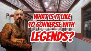 Prison Legends: My Interactions With Them