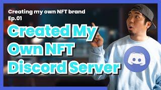 Creating a NFT Brand Ep.01: Building a NFT Discord server