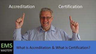 What is Accreditation & What is Certification?