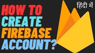 How to create firebase account and and how to configure it in HINDI