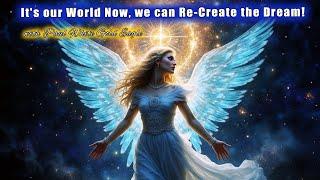 Re-Awakening the Quest for Spiritual Evolution  It's our World Now, we can Re-Create the Dream! 