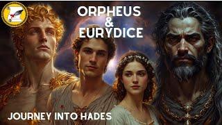 GREEK MYTHOLOGY: Orpheus and Eurydice - A Mortal Journey into the Underworld