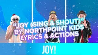 Joy (Sing & Shout) by North Point Kids - Actions & Lyrics