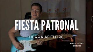 TIERRA ADENTRO - FIESTA PATRONAL (SOLO DE GUITARRA)