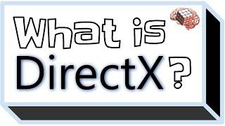 What is DirectX? Explained via Analogy, Direct X vs. OpenGL/Vulcan, its history, in Layman's Terms