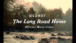 WLDHRT. - The Long Road Home (Official Music Video)