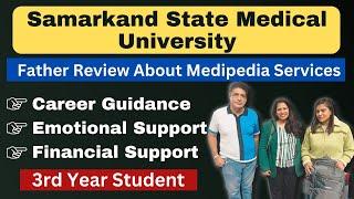 Samarkand State Medical University| Satisfied Parents Review- Medipedia Overseas| MBBS in Uzbekistan