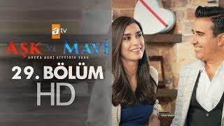 Aşk ve Mavi 29. Bölüm - atv