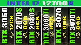 RTX 3060 vs RTX 2070 SUPER vs RTX 2080 SUPER vs RTX 3060Ti vs RTX 3070 vs RTX 3070Ti | i7 12700K ||