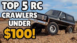 TOP 5 RC Crawlers Under $100!