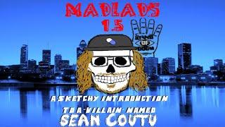 MADLADS 1.5 HAND OF DOOM- A Sketchy Introduction To A "Villain" Named: Sean Coutu