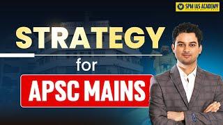 APSC Mains preparation Plan by Satyajit Sir | APSC CCE Mains Strategy | SPM IAS Academy