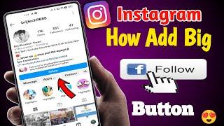 big follow button on instagram (New Feature) | instagram follow button bada kaise kare