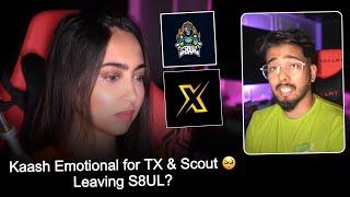 Kaash Plays Leaving S8UL?  Emotional For Scout & TX 