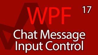 C# WPF UI Tutorials: 17 - Chat Message Input Box Control