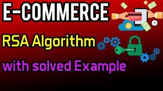 RSA Algorithm with solved Example | e-Commerce