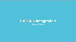 iOS SDK - Optional Modules Integration Tutorial