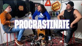 Procrastinate