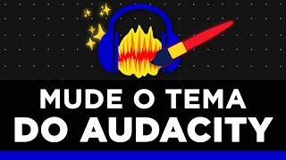 Como mudar o tema do Audacity em menos de 1 minuto | MUDAR A COR DO AUDACITY