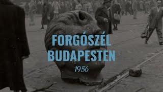 Forgószél Budapesten – 1956