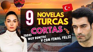 9 NOVELAS TURCAS CORTAS todas muy bonitas y CON FINAL FELIZ 