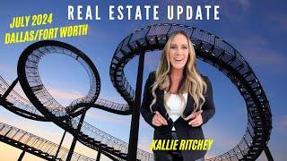 Dallas/Fort Worth July 2024 Market Update:  Wha't Happening???