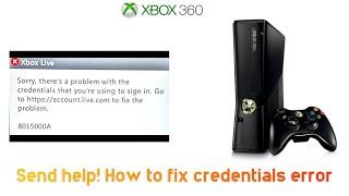 Send HELP! How To Fix Xbox 360 Credential Error. ️ not updated ️