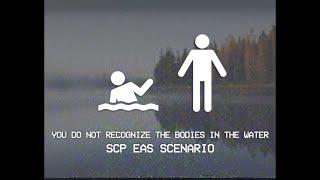 You Do Not Recognize The Bodies In The Water - SCP EAS SCENARIO