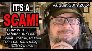 IT'S A SCAM! DAY IN THE LIFE! Accident, Funeral Expense, Amazon and One Nasty Travel Scammer