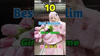 10 Best Muslim Girl Name's Letter A to Z   #islam #girl #shorts #viral #viralvideo