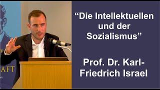 Prof. Dr. Karl Friedrich Israel  "Die Intellektuellen und der Sozialismus”