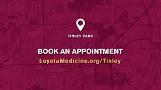 LOYOLA MEDICINE TINLEY PARK NOW OPEN