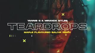 Yannis G & Miranda Myles - Teardrops (Maple Flavoured Saliva Remix)