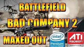 [MAXED OUT] Battlefileld Bad Company 2 Gameplay on - |RADEON 5670/Pentium Dual-Core E6600 & 4GB RAM|