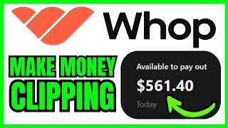 How To Make Money With Clipping (USING WHOP) 2025