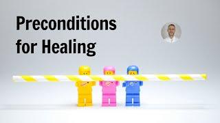 Preconditions for Therapeutic Healing