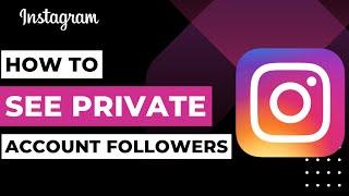 How to See Private Account Followers on Instagram !