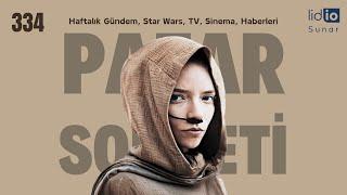 Pazar Sohbeti -334-Haftalık Gündem, Star Wars, TV, Sinema, Haberleri.