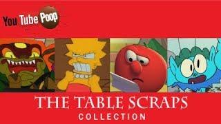 YTP: The Table Scraps Collection