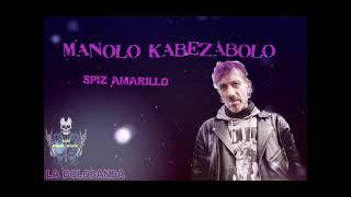 Manolo Kabezabolo -   Spiz Amarillo -  iar punk rock