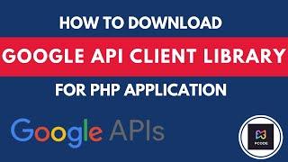 PCODE | Easy Programming Tutorials | Download Google API Client Library for PHP Applications