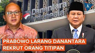 Prabowo Tak Mau Ada Orang-orang Titipan di Danantara